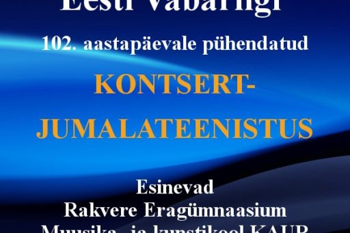 EV 102. aastapäevale pühendatud kontsert-jumalateenistus