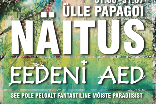 Ülle Papagoi näitus “Eedeni aed”
